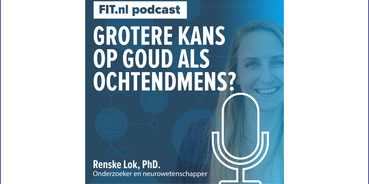 [podcast] Grotere kans op goud als ochtendmens?