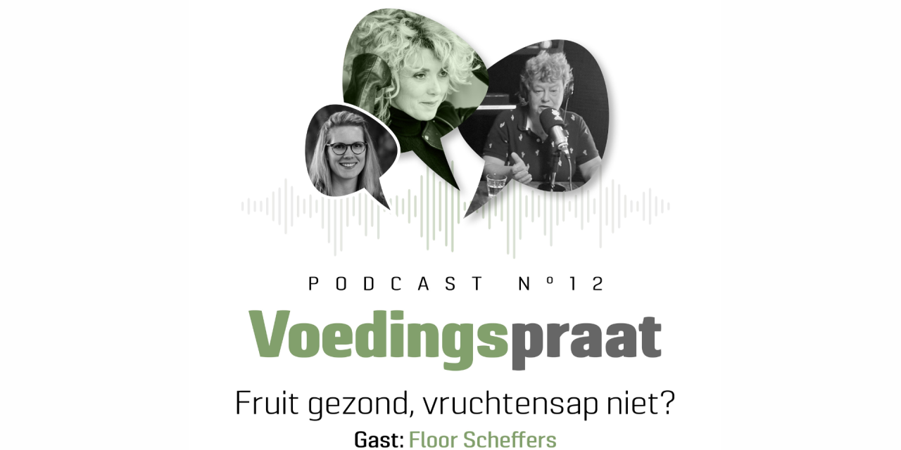 Podcast Voedingspraat: fruit gezond, vruchtensap niet?